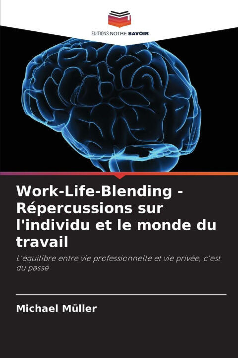 Work-Life-Blending - Répercussions sur l'individu et le monde du travail