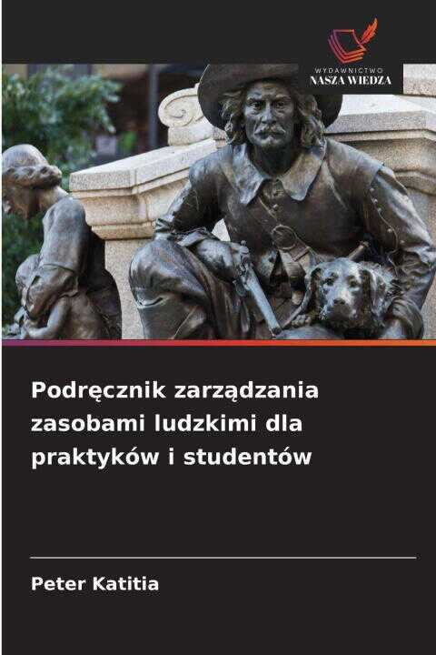 Podrecznik zarzadzania zasobami ludzkimi dla praktyków i studentów