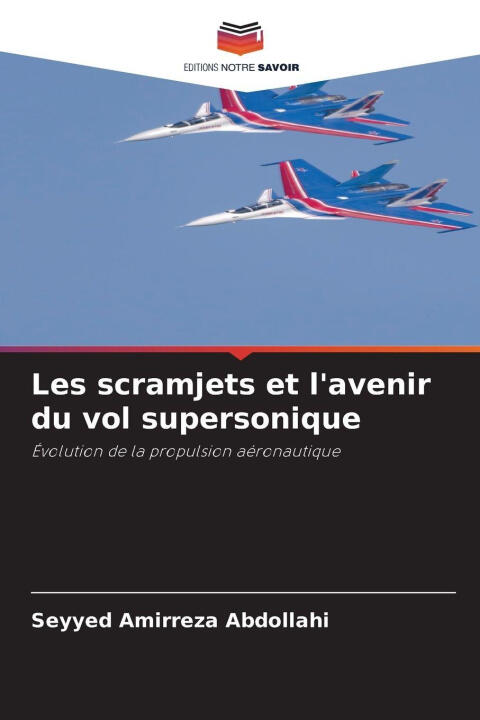 Les scramjets et l'avenir du vol supersonique — Seyyed Amirreza Abdollahi
