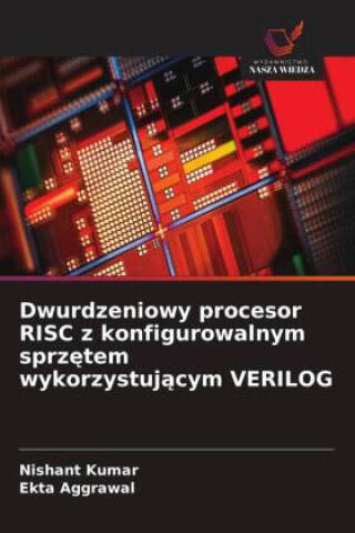 Dwurdzeniowy procesor RISC z konfigurowalnym sprzetem wykorzystujacym VERILOG