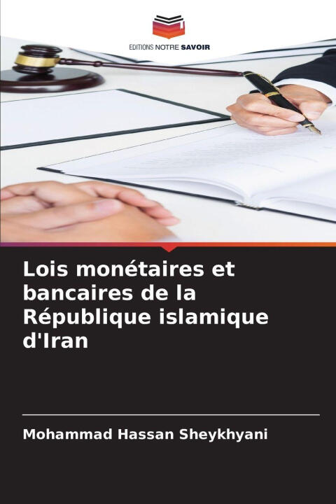 Lois monétaires et bancaires de la République islamique d'Iran — Mohammad Hassan Sheykhyani