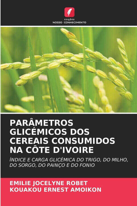 Parâmetros Glicémicos Dos Cereais Consumidos Na Côte D'ivoire — Emilie Jocelyne ROBET