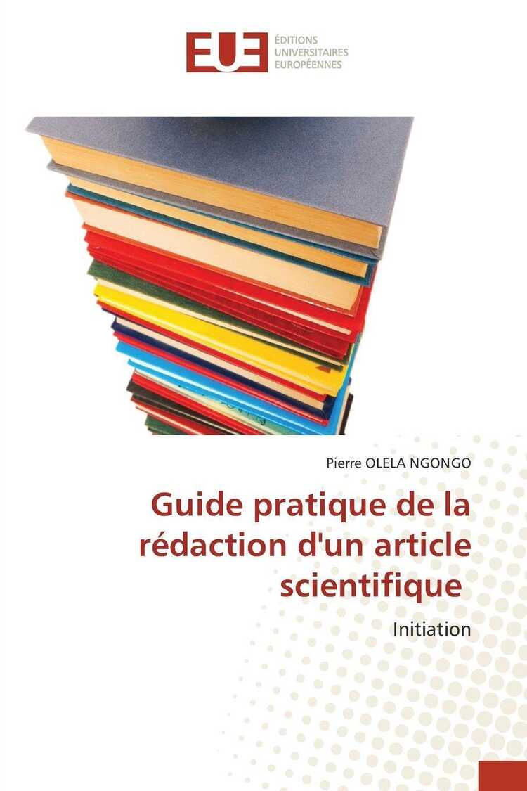 Guide pratique de la rédaction d'un article scientifique — Pierre OLELA NGONGO