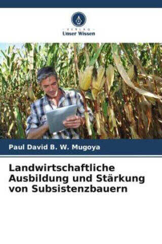 Landwirtschaftliche Ausbildung und Stärkung von Subsistenzbauern