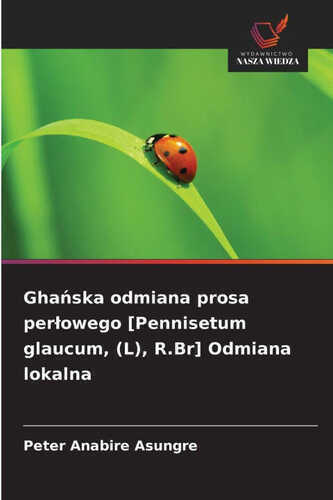 Ghanska odmiana prosa perlowego [Pennisetum glaucum, (L), R.Br] Odmiana lokalna
