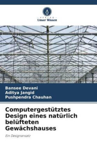 Computergestütztes Design eines natürlich belüfteten Gewächshauses