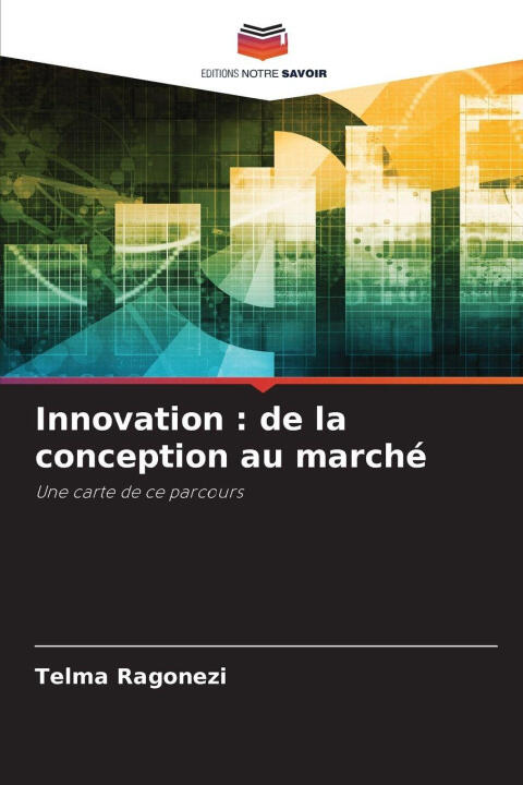 Innovation : de la conception au marché