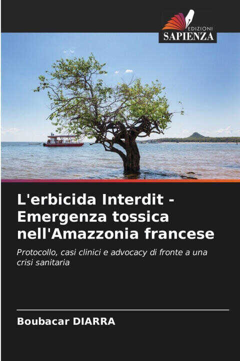 L'erbicida Interdit - Emergenza tossica nell'Amazzonia francese