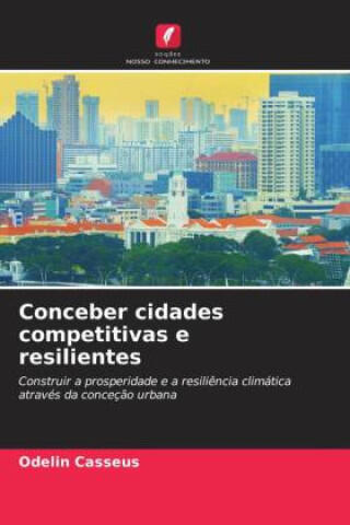 Conceber cidades competitivas e resilientes