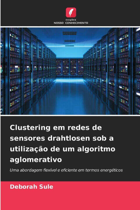 Clustering em redes de sensores drahtlosen sob a utilização de um algoritmo aglomerativo