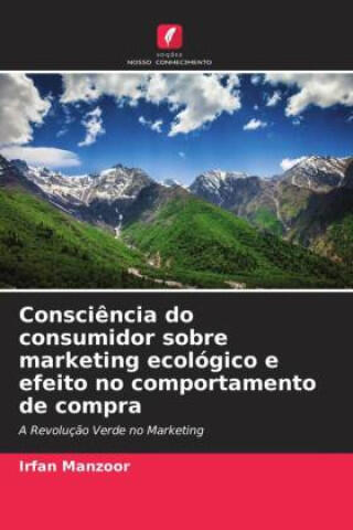 Consciência do consumidor sobre marketing ecológico e efeito no comportamento de compra