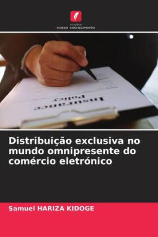 Distribuição exclusiva no mundo omnipresente do comércio eletrónico