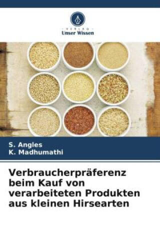 Verbraucherpräferenz beim Kauf von verarbeiteten Produkten aus kleinen Hirsearten