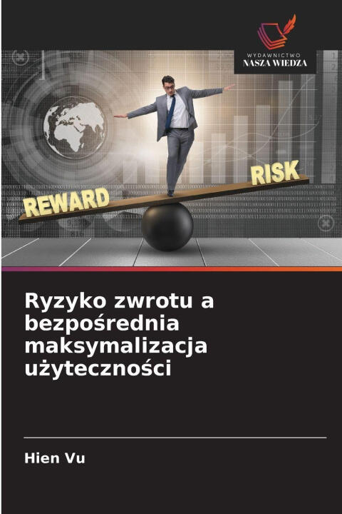 Ryzyko zwrotu a bezposrednia maksymalizacja uzytecznosci