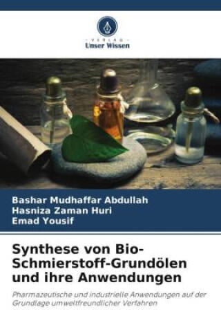 Synthese von Bio-Schmierstoff-Grundölen und ihre Anwendungen