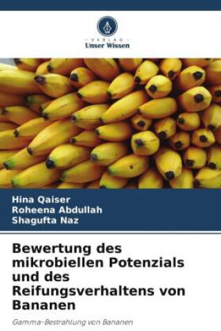 Bewertung des mikrobiellen Potenzials und des Reifungsverhaltens von Bananen