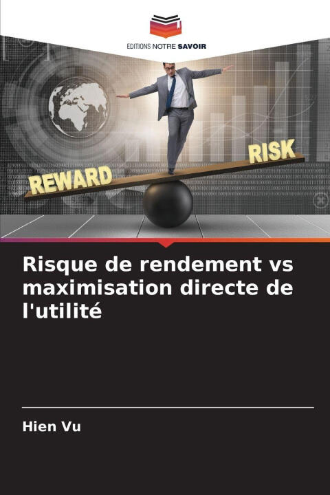 Risque de rendement vs maximisation directe de l'utilité