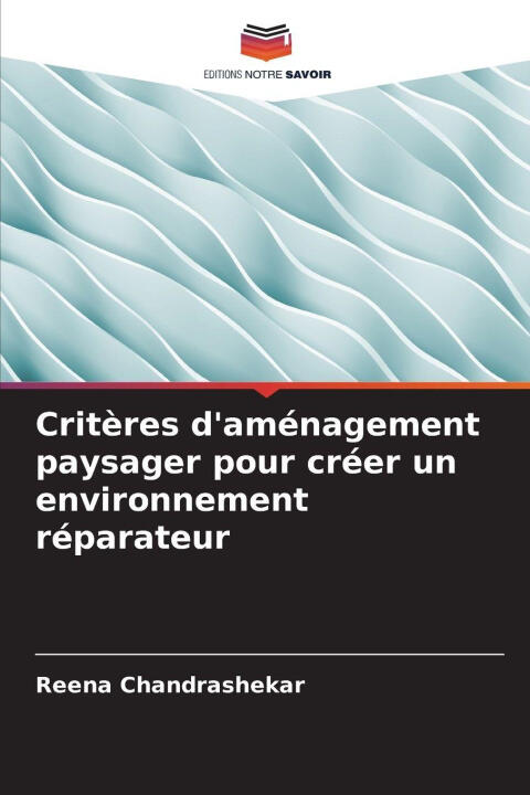 Critères d'aménagement paysager pour créer un environnement réparateur — Reena Chandrashekar