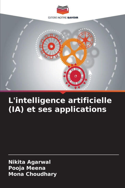 L'intelligence artificielle (IA) et ses applications — Nikita Agarwal
