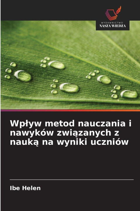 Wplyw metod nauczania i nawyków zwiazanych z nauka na wyniki uczniów