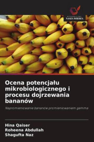 Ocena potencjalu mikrobiologicznego i procesu dojrzewania bananów