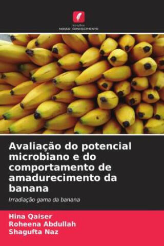 Avaliação do potencial microbiano e do comportamento de amadurecimento da banana