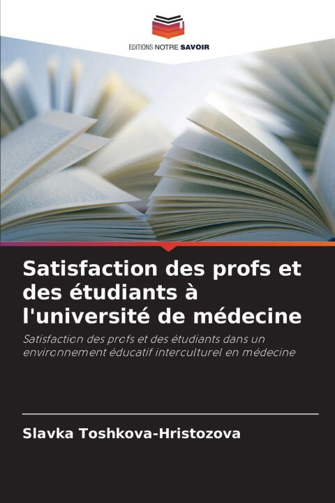 Satisfaction des profs et des étudiants à l'université de médecine — Slavka Toshkova-Hristozova
