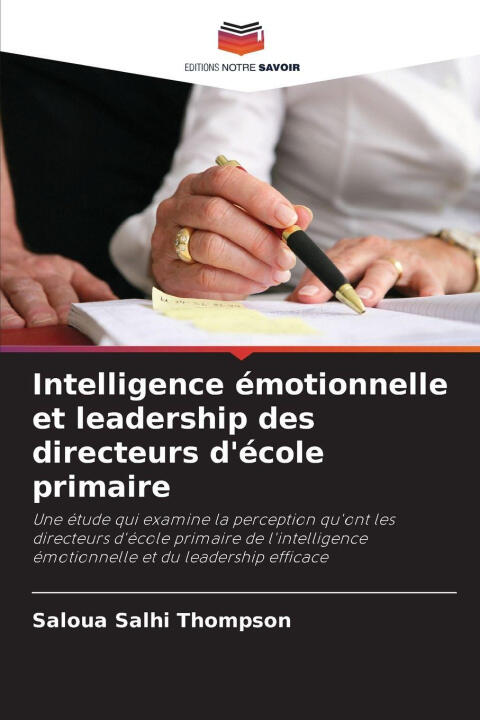 Intelligence émotionnelle et leadership des directeurs d'école primaire — Saloua Salhi Thompson