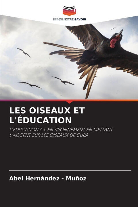 Les Oiseaux et L'éducation — Abel Hernandez - Muñoz
