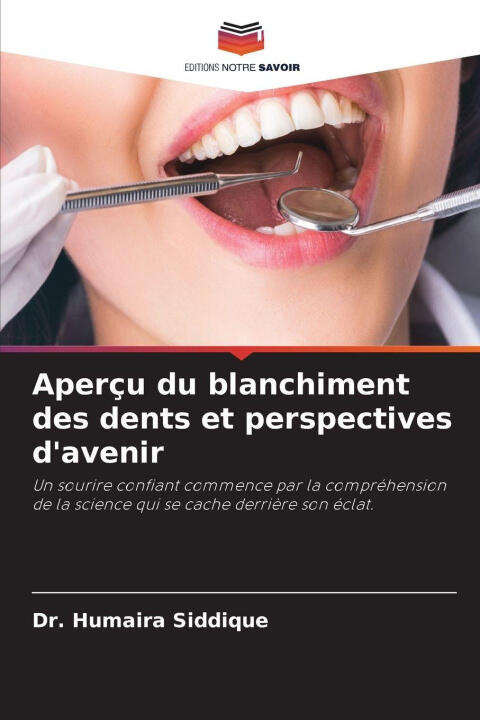 Aperçu du blanchiment des dents et perspectives d'avenir — Dr. Humaira Siddique