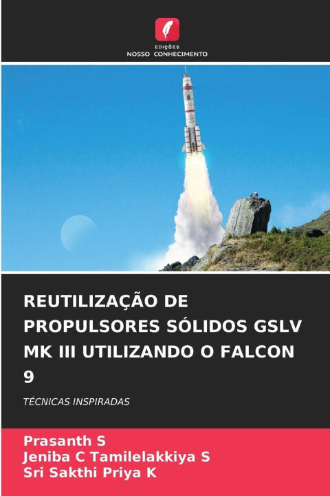 Reutilização de Propulsores Sólidos Gslv Mk Iii Utilizando O Falcon 9