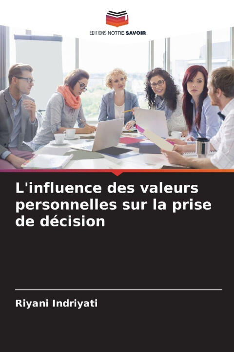 L'influence des valeurs personnelles sur la prise de décision — Riyani Indriyati