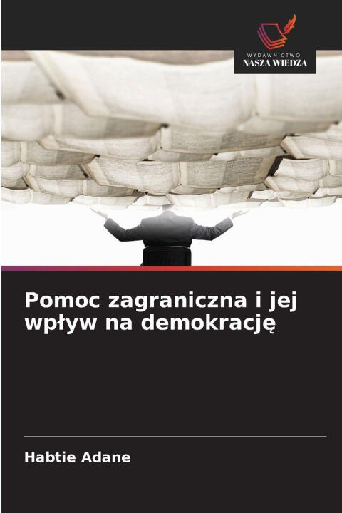 Pomoc zagraniczna i jej wp¿yw na demokracj¿