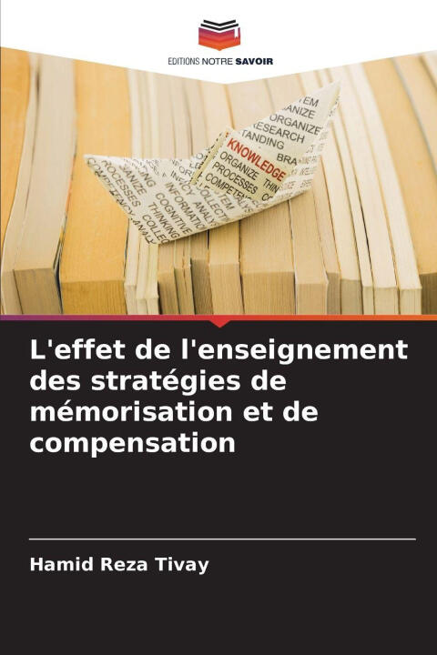L'effet de l'enseignement des stratégies de mémorisation et de compensation — Hamid Reza Tivay