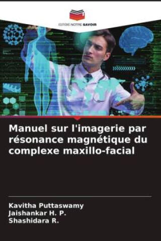 Manuel sur l'imagerie par résonance magnétique du complexe maxillo-facial — Kavitha Puttaswamy