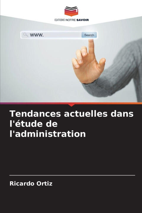 Tendances actuelles dans l'étude de l'administration — Ricardo Ortiz