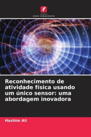 Reconhecimento de atividade física usando um único sensor: uma abordagem inovadora