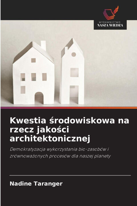 Kwestia srodowiskowa na rzecz jakosci architektonicznej