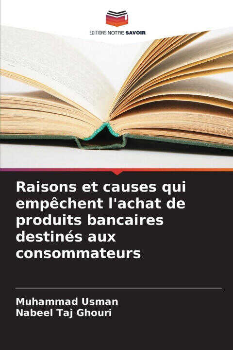 Raisons et causes qui empêchent l'achat de produits bancaires destinés aux consommateurs — Muhammad Usman
