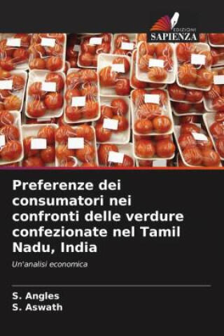 Preferenze dei consumatori nei confronti delle verdure confezionate nel Tamil Nadu, India