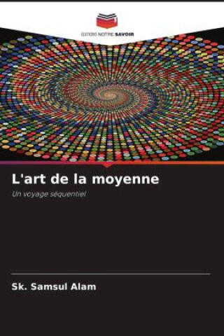 L'art de la moyenne — Sk. Samsul Alam