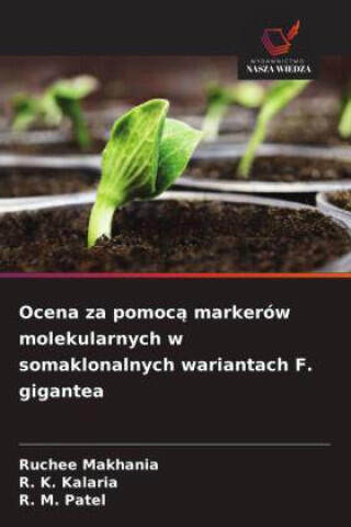 Ocena za pomoc¿ markerów molekularnych w somaklonalnych wariantach F. gigantea