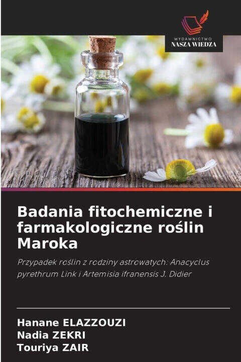 Badania fitochemiczne i farmakologiczne ro¿lin Maroka