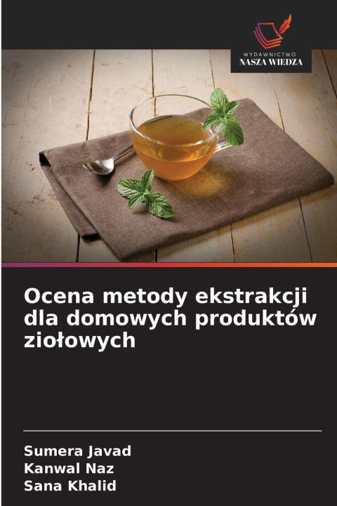Ocena metody ekstrakcji dla domowych produktów ziolowych