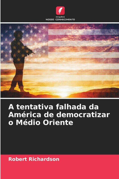 A tentativa falhada da América de democratizar o Médio Oriente