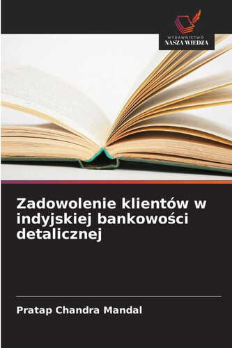 Zadowolenie klientów w indyjskiej bankowosci detalicznej