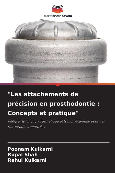 "Les attachements de précision en prosthodontie : Concepts et pratique"