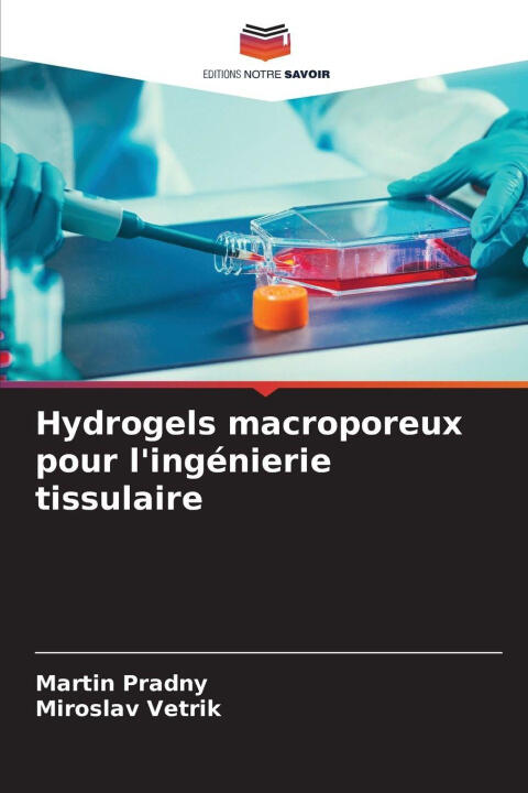 Hydrogels macroporeux pour l'ingénierie tissulaire — Martin Pradny