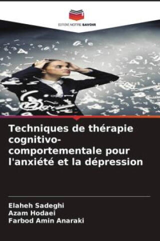 Techniques de thérapie cognitivo-comportementale pour l'anxiété et la dépression — Azam Hodaei