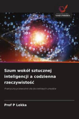 Szum wokó¿ sztucznej inteligencji a codzienna rzeczywisto¿¿